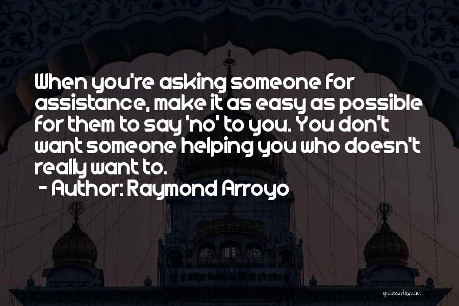 Arroyo Quotes By Raymond Arroyo