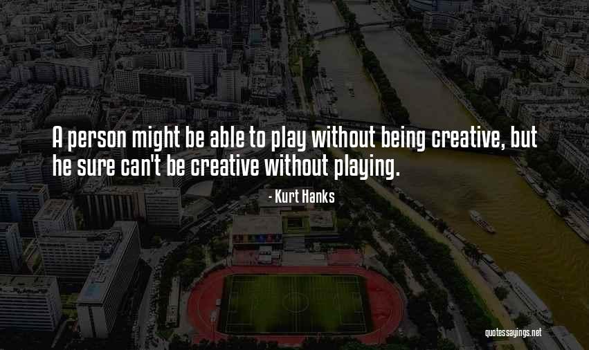 Arroyos Pottsboro Quotes By Kurt Hanks Arroyos Pottsboro Quotes By Kurt Hanks