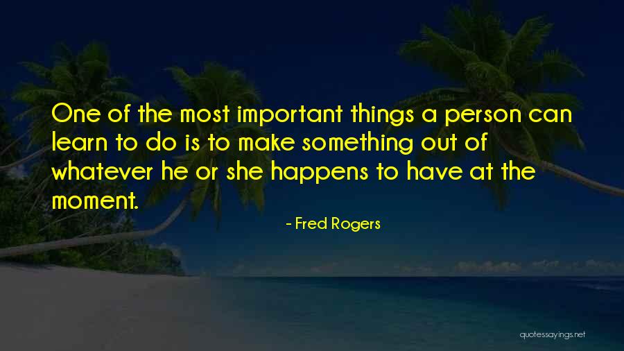 Arruinados Quotes By Fred Rogers Arruinados Quotes By Fred Rogers