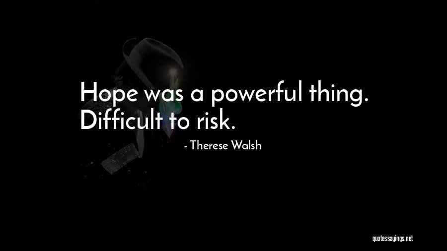 Arrupe College Quotes By Therese Walsh