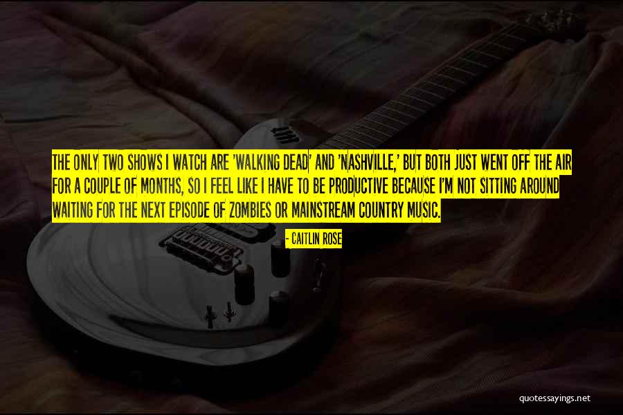 Arryadia Live Snrt Quotes By Caitlin Rose Arryadia Live Snrt Quotes By Caitlin Rose