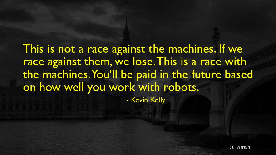 Arryved Quotes By Kevin Kelly Arryved Quotes By Kevin Kelly
