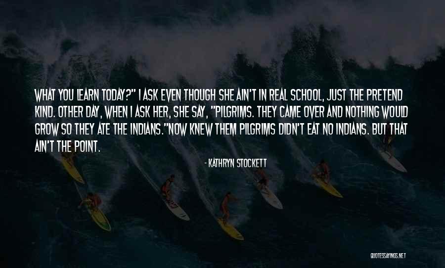 Ars Ne Quotes By Kathryn Stockett Ars Ne Quotes By Kathryn Stockett