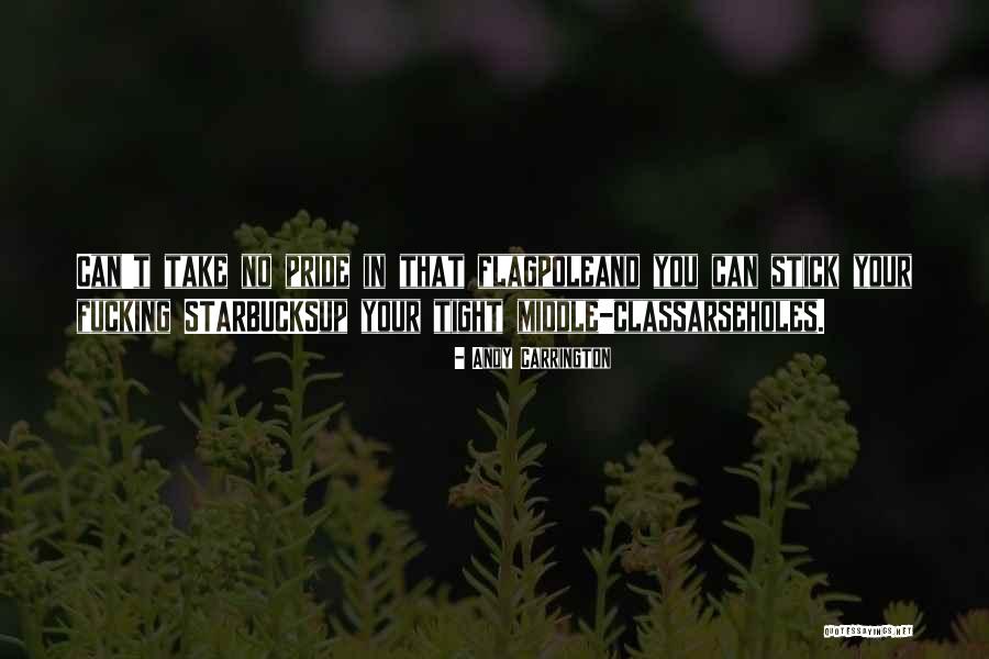 Arseholes Quotes By Andy Carrington Arseholes Quotes By Andy Carrington