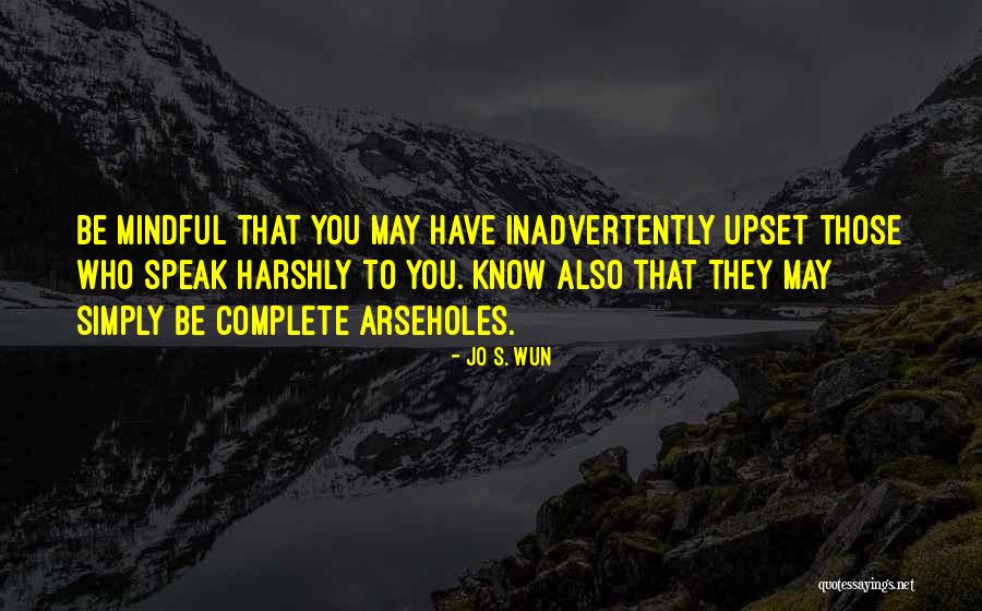 Arseholes Quotes By Jo S. Wun Arseholes Quotes By Jo S. Wun