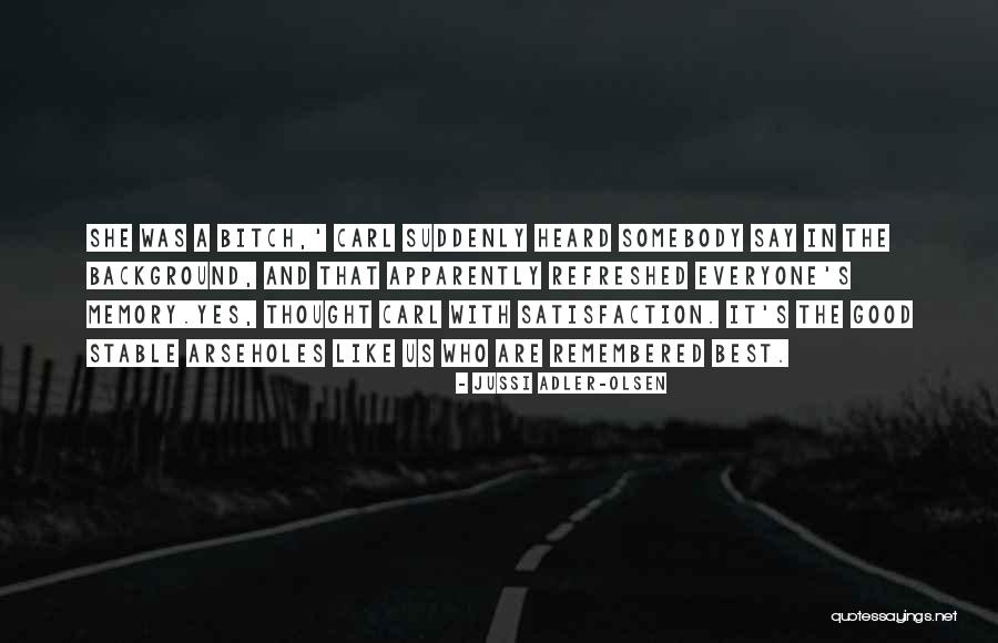 Arseholes Quotes By Jussi Adler-Olsen Arseholes Quotes By Jussi Adler-Olsen