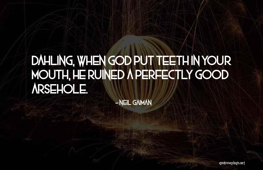 Arseholes Quotes By Neil Gaiman