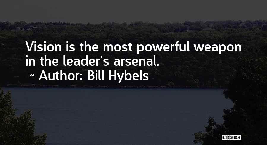 Arsenal Quotes By Bill Hybels