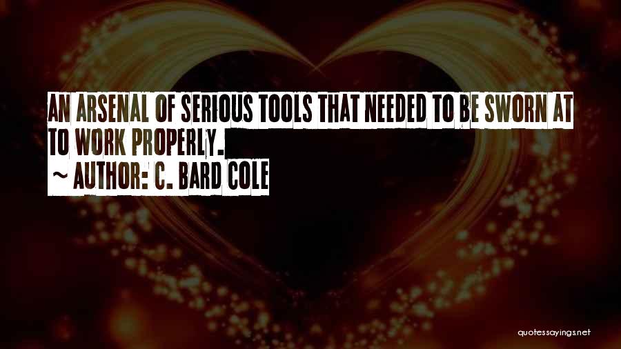 Arsenal Quotes By C. Bard Cole