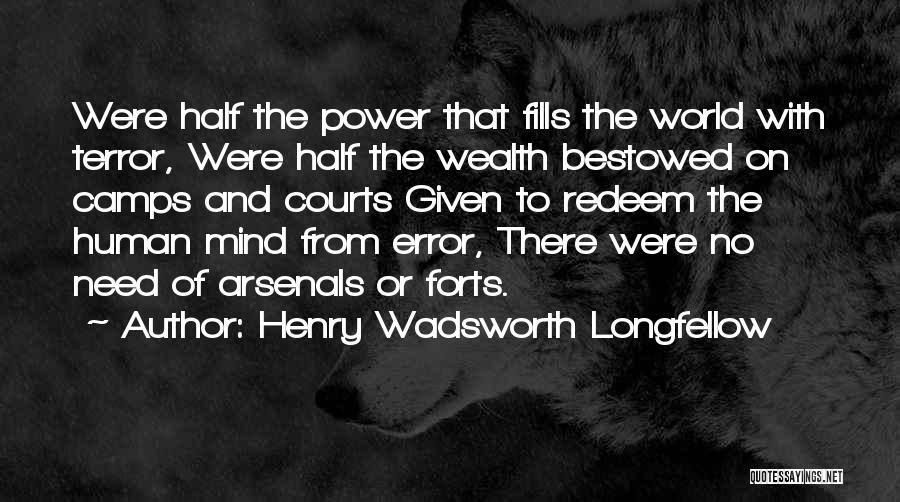 Arsenal Quotes By Henry Wadsworth Longfellow