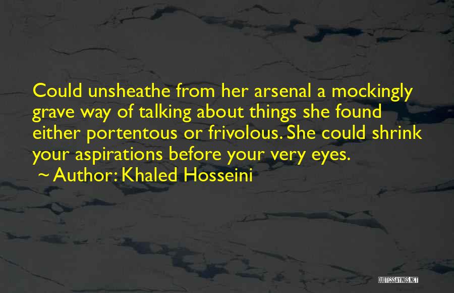 Arsenal Quotes By Khaled Hosseini