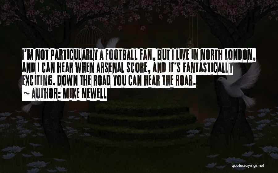 Arsenal Quotes By Mike Newell