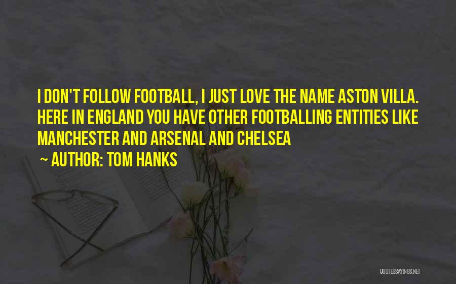 Arsenal Quotes By Tom Hanks