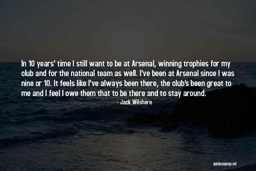 Arsenal Team Quotes By Jack Wilshere