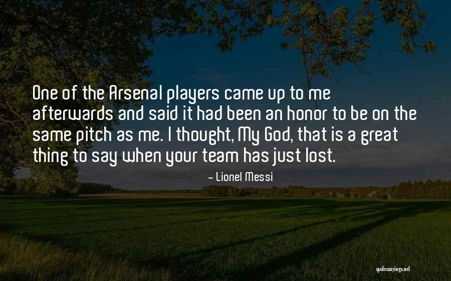 Arsenal Team Quotes By Lionel Messi