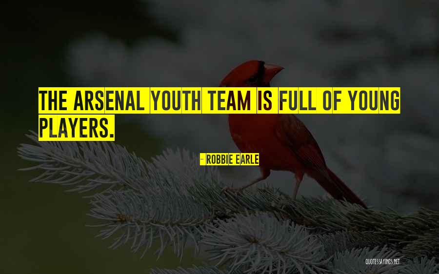 Arsenal Team Quotes By Robbie Earle