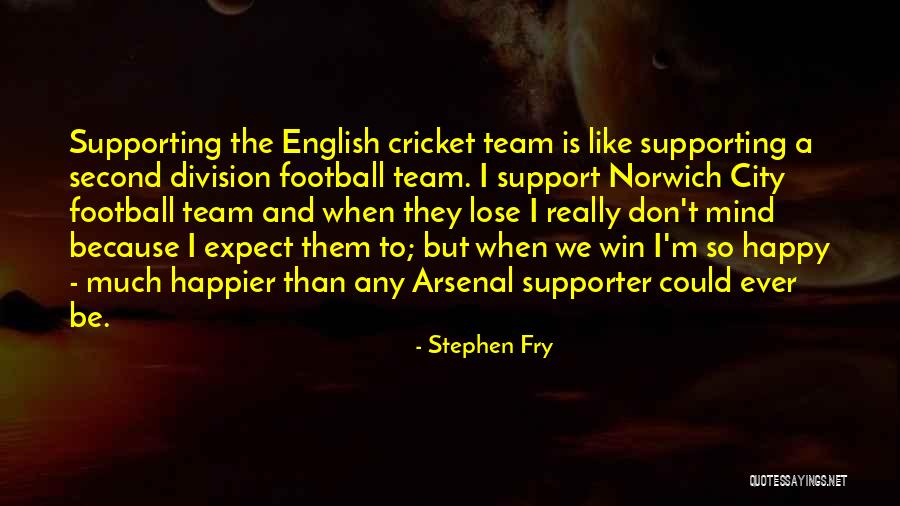 Arsenal Team Quotes By Stephen Fry