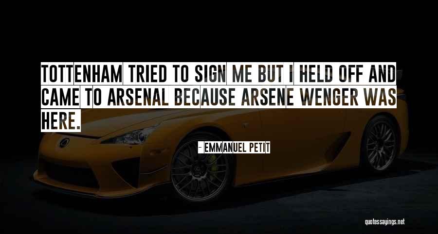Arsenal Wenger Quotes By Emmanuel Petit Arsenal Wenger Quotes By Emmanuel Petit