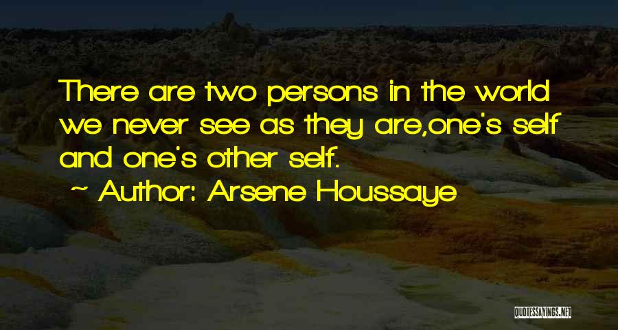 Arsene Quotes By Arsene Houssaye