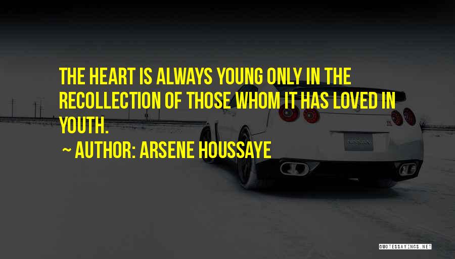 Arsene Quotes By Arsene Houssaye