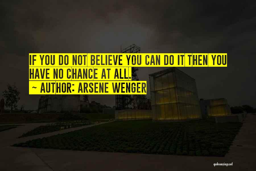 Arsene Quotes By Arsene Wenger