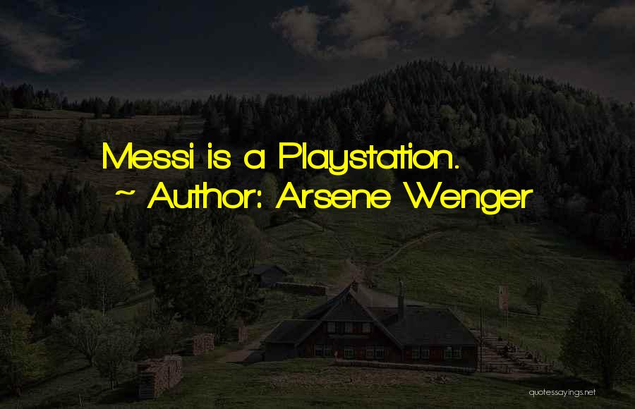 Arsene Quotes By Arsene Wenger