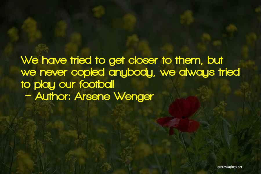 Arsene Quotes By Arsene Wenger