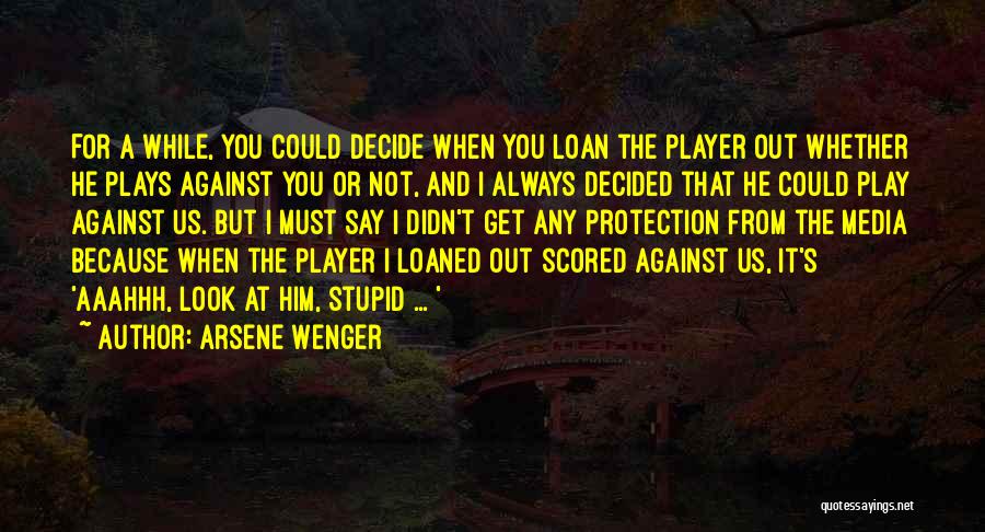 Arsene Quotes By Arsene Wenger