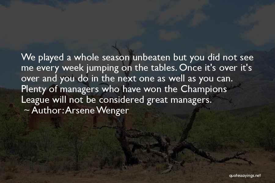 Arsene Quotes By Arsene Wenger