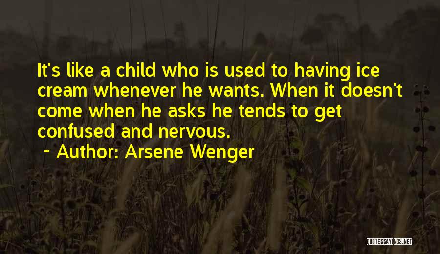 Arsene Quotes By Arsene Wenger