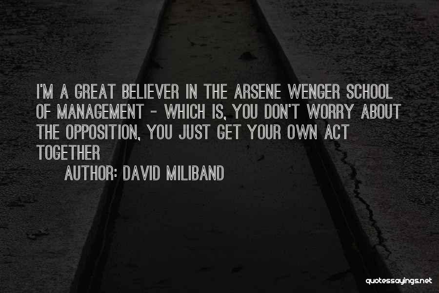 Arsene Quotes By David Miliband