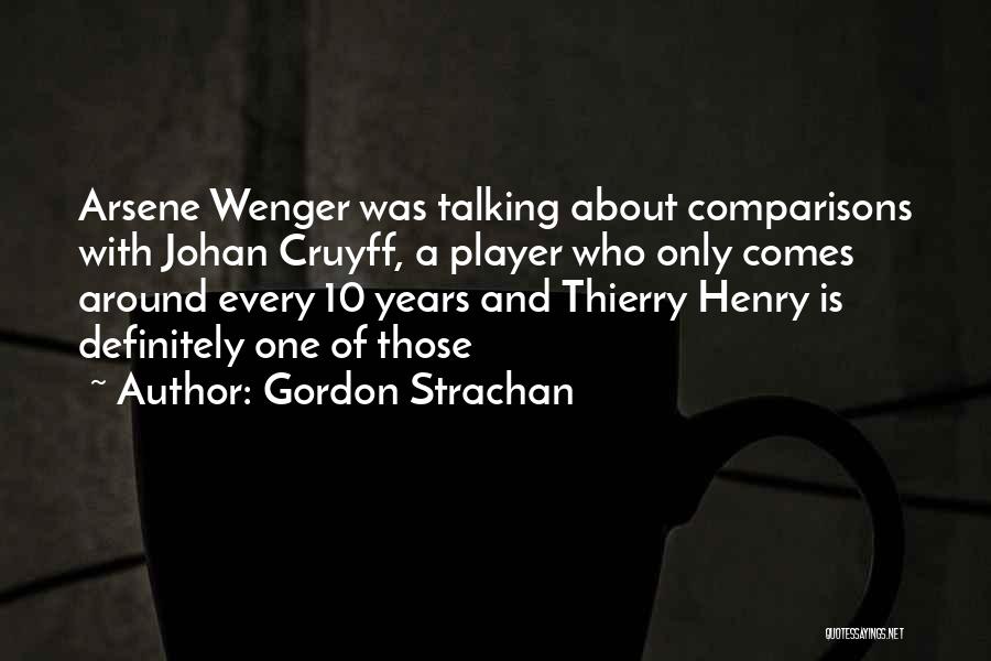 Arsene Quotes By Gordon Strachan