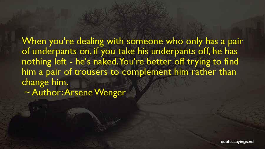 Arsene Wenger Quotes 1652398