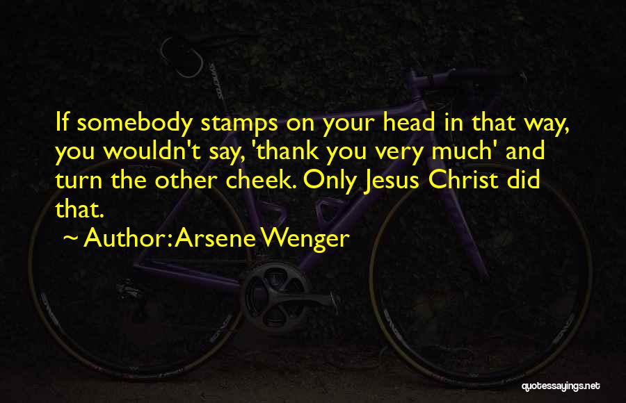 Arsene Wenger Quotes 710092