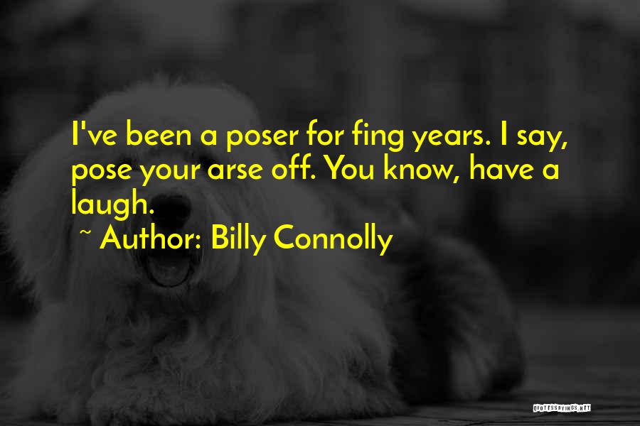 Arses Quotes By Billy Connolly