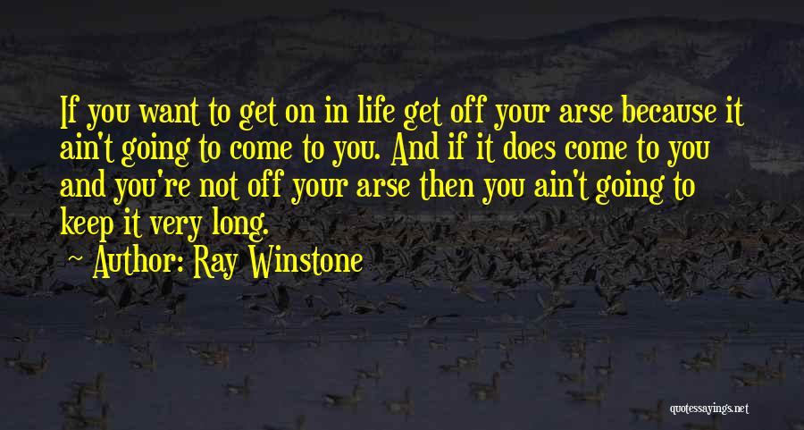 Arses Quotes By Ray Winstone