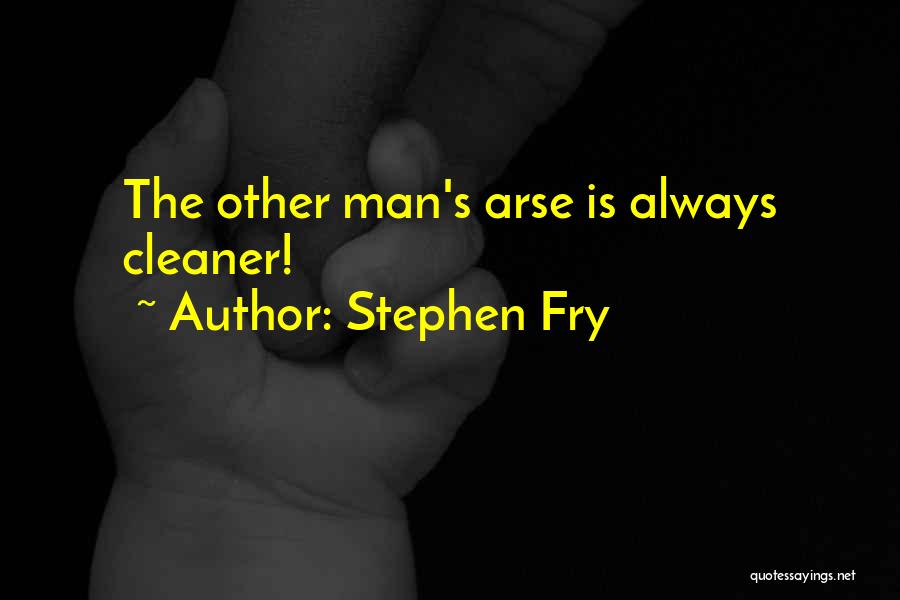 Arses Quotes By Stephen Fry