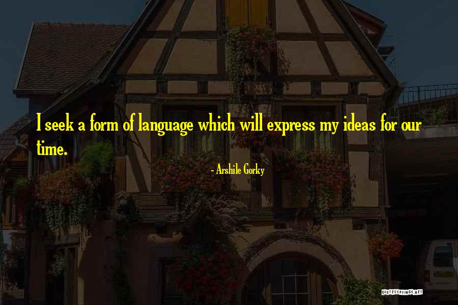 Arshile Gorky Quotes 943993 Arshile Gorky Quotes 943993