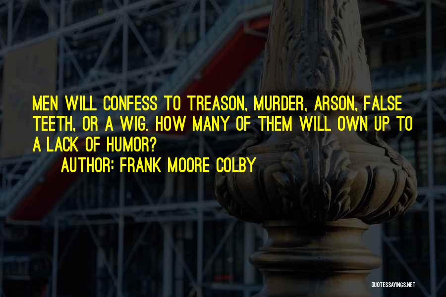 Arson Quotes By Frank Moore Colby