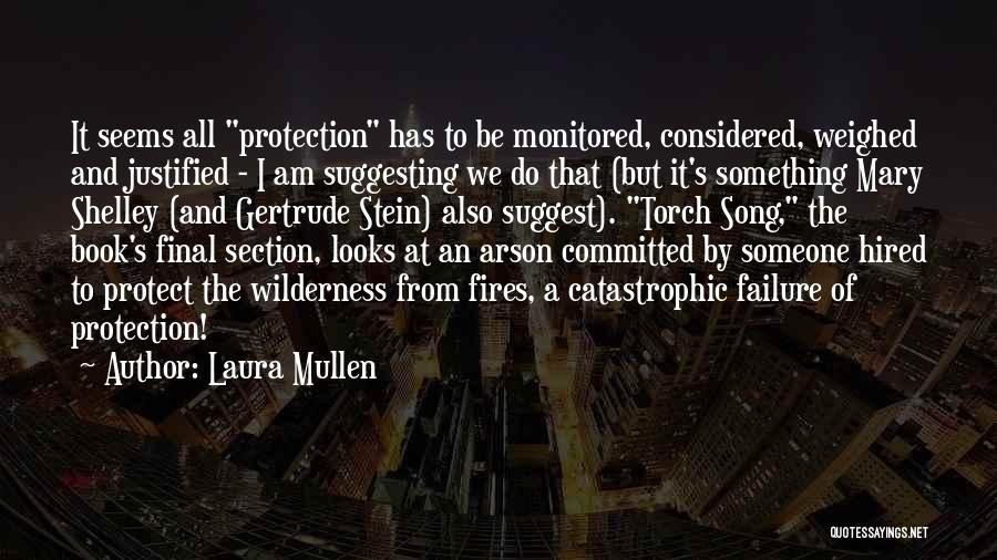 Arson Quotes By Laura Mullen