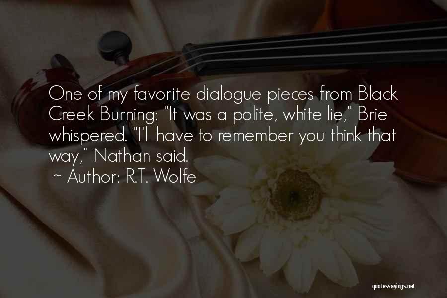 Arson Quotes By R.T. Wolfe