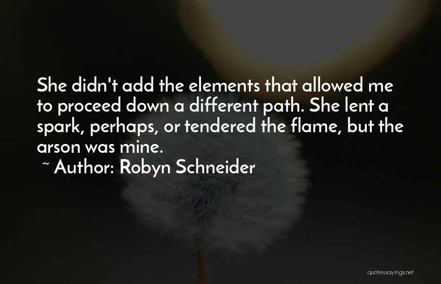 Arson Quotes By Robyn Schneider