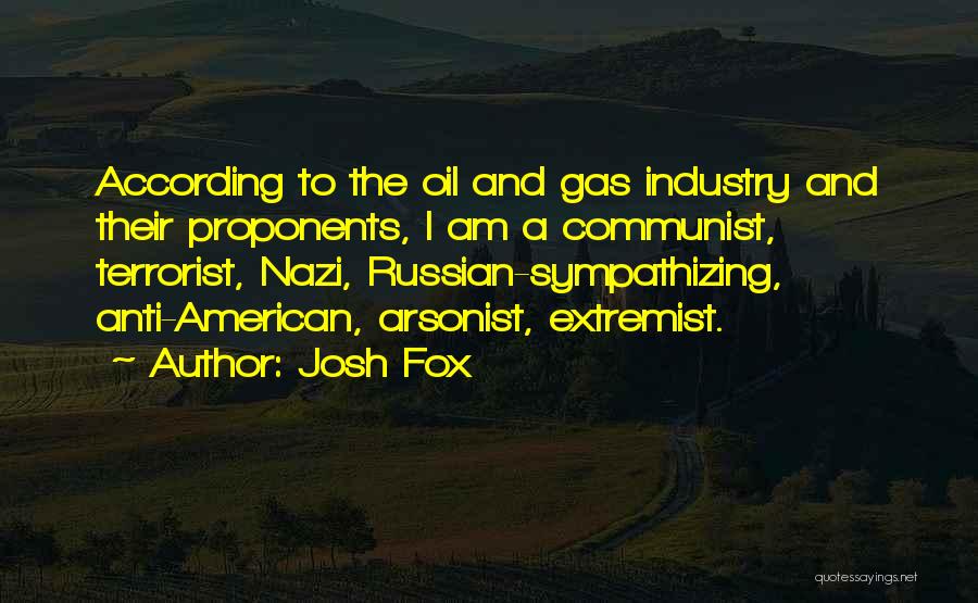 Arsonist Quotes By Josh Fox