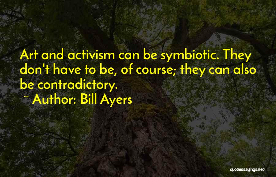 Art And Activism Quotes By Bill Ayers