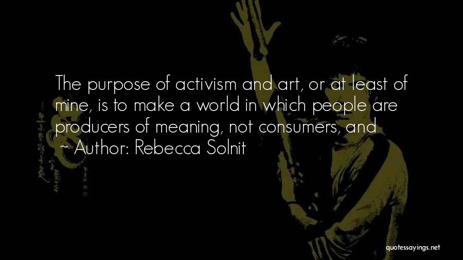 Art And Activism Quotes By Rebecca Solnit