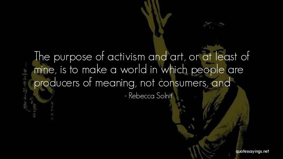 Art And Activism Quotes By Rebecca Solnit Art And Activism Quotes By Rebecca Solnit