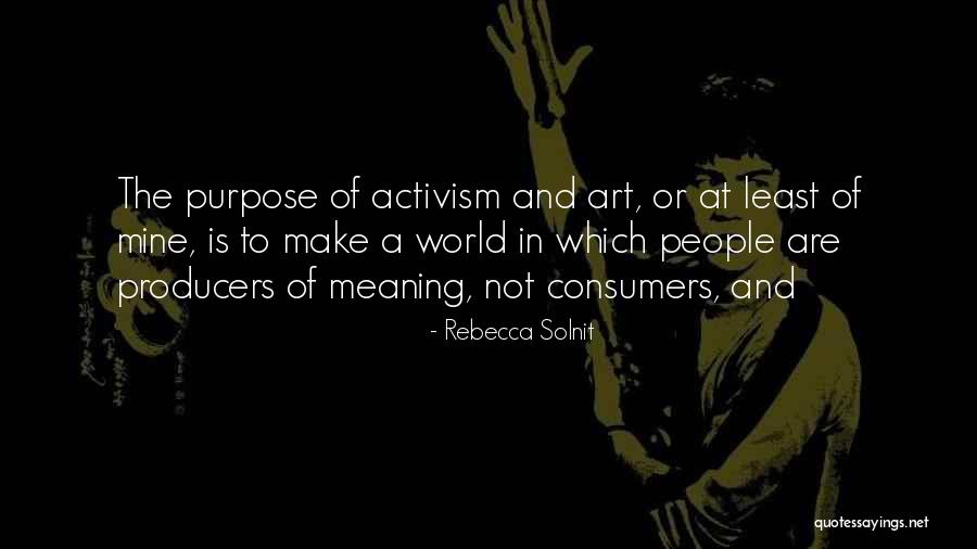 Art And Activism Quotes By Rebecca Solnit