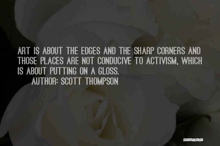 Art And Activism Quotes By Scott Thompson