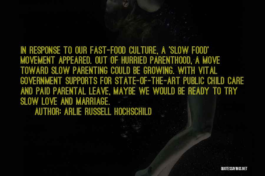 Art And Culture Quotes By Arlie Russell Hochschild