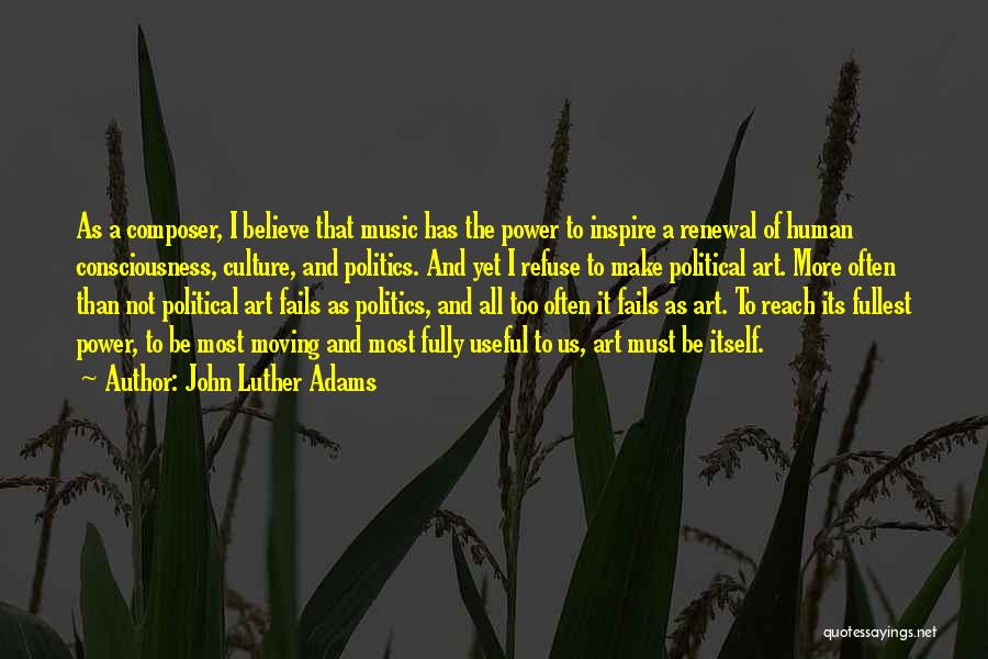 Art And Culture Quotes By John Luther Adams